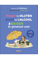 Manger du gluten, boire de l'alcool & baiser le premier soir  