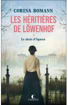 Les héritières de löwenhof : le choix d'agneta