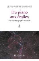 Du piano aux étoiles - une autobiographie musicale