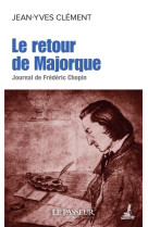 Le retour de majorque - journal de frédéric chopin