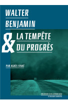 Walter benjamin et la tempête du progrès