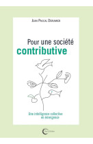 Pour une société contributive - une intelligence collective en émergence