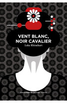 Vent blanc, noir cavalier