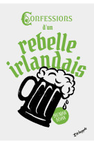 Confessions d’un rebelle irlandais