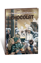 Fabuleuse histoire du chocolat (la)