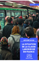 La situation de la classe laborieuse en france