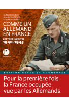 Comme un allemand en france - lettres inédites 1940-1945