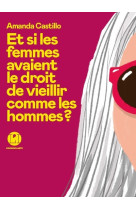 Et si les femmes avaient le droit de vieillir comme les hommes