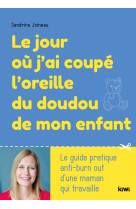 Le jour où j'ai coupé l'oreille du doudou de mon enfant  