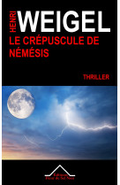 Le crépuscule de némésis - la trilogie de némésis iii