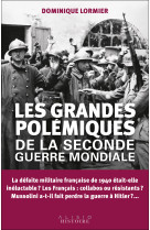 Les grandes polémiques de la seconde guerre mondiale