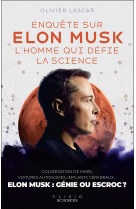 Enquête sur elon musk, l'homme qui défie la science