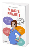 9 mois ferme !