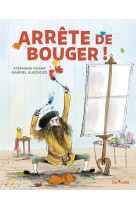 Arrete de bouger