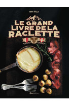 Le grand livre de la raclette