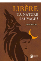 Libère ta nature sauvage !