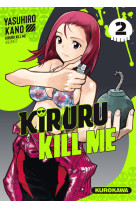 Kiruru kill me - tome 2