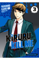 Kiruru kill me - tome 3