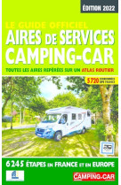 Le guide officiel aires de service camping-car - edition 2022