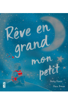 Rêve en grand mon petit