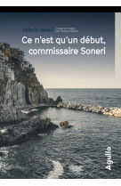 Ce n'est qu'un début, commissaire soneri