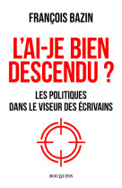 L'ai-je bien descendu ? - les politiques dans le viseur des écrivains