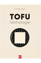 Tofu l'anthologie - version enrichie