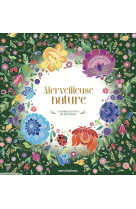 Merveilleuse nature - coloriages pour me détendre