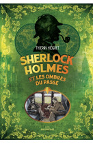 Sherlock holmes et les ombres du passé