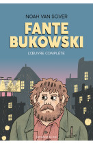 Fante bukowski, l’œuvre complète