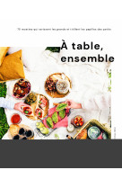 A table, ensemble ! 