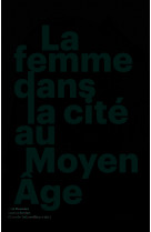 La femme dans la cité au moyen-age