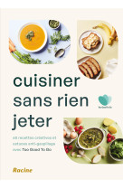 Cuisiner sans rien jeter