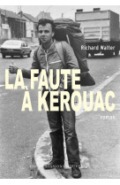 La faute à kerouac