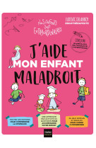 J'aide mon enfant maladroit