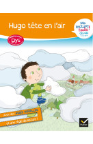 Ma lecture facile dys ce1-ce2 : hugo tête en l'air