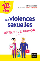 Les violences sexuelles : prévenir. détecter. accompagner