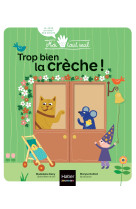 Moi tout seul - trop bien la crèche ! dès 1 an