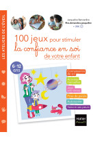 100 jeux pour stimuler la confiance en soi de votre enfant