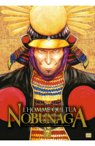 L'homme qui tua nobunaga t07