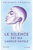 Le silence est ma langue natale