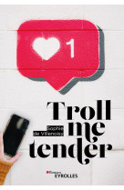 Troll me tender