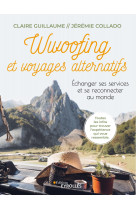 Wwoofing et voyages alternatifs