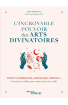 L'incroyable pouvoir des arts divinatoires