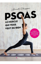 Psoas, le muscle qui vous veut du bien