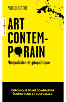 Art contemporain, manipulation et géopolitique