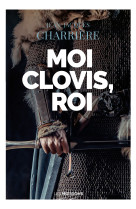 Moi clovis, roi 