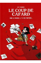 Coup de cafard (le)