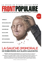 Front populaire - n° 11 la gauche (im)morale de robespierre aux islamo-gauchistes