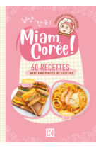 Miam corée ! - 60 recettes avec une pincée de culture